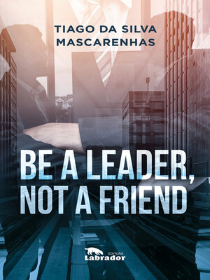 cover image of Be a leader, not a friend